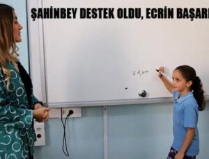 ŞAHİNBEY DESTEK OLDU, ECRİN BAŞARIYA ULAŞTI