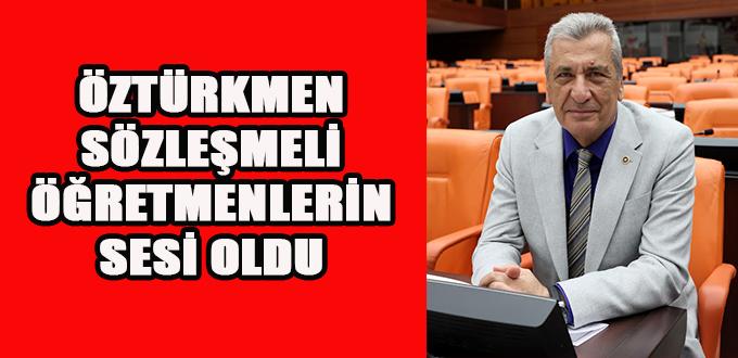 ÖZTÜRKMEN SÖZLEŞMELİ ÖĞRETMENLERİN SESİ OLDU