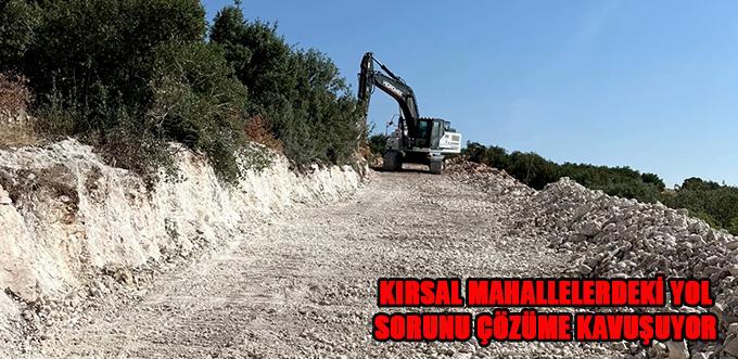 KIRSAL MAHALLELERDEKİ YOL SORUNU ÇÖZÜME KAVUŞUYOR