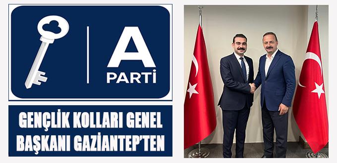 A PARTİ GENÇLİK KOLLARI GENEL BAŞKANI GAZİANTEP’TEN