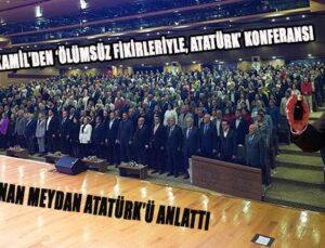 TARİHÇİ SİNAN MEYDAN ATATÜRK’Ü ANLATTI