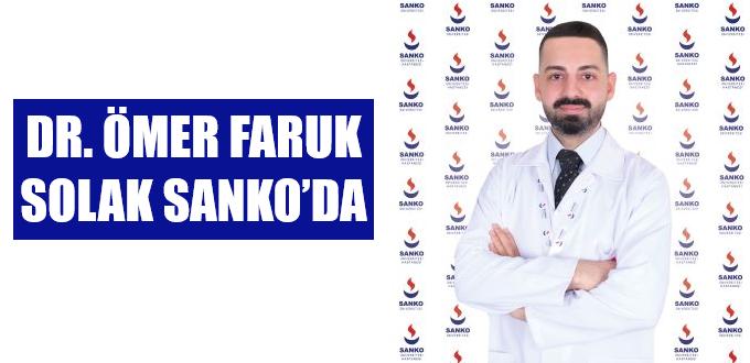 DR. SOLAK, SANKO ÜNİVERSİTESİ HASTANESİ’NDE