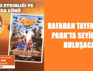 RAFADAN TAYFA SANKO PARK’TA SEYİRCİYLE BULUŞACAK