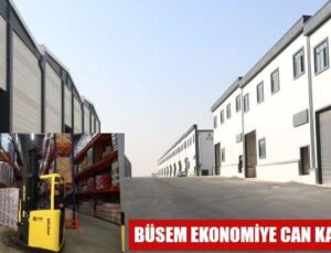 BÜSEM EKONOMİYE CAN KATIYOR