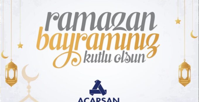 ACARSAN HOLDİNG 2025 RAMAZAN BAYRAMI