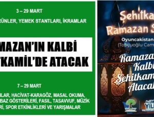 RAMAZAN’IN KALBİ ŞEHİTKAMİL’DE ATACAK