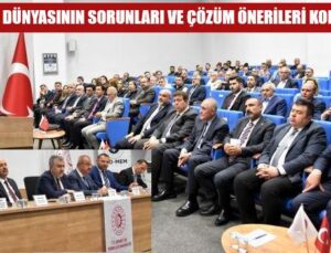 İŞ DÜNYASININ SORUNLARI VE ÇÖZÜM ÖNERİLERİ KONUŞULDU