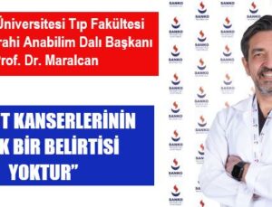 “TİROİT KANSERLERİNİN TİPİK BİR BELİRTİSİ YOKTUR”