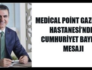 MEDİCAL POİNT GAZİANTEP HASTANESİ’NDEN CUMHURİYET MESAJI