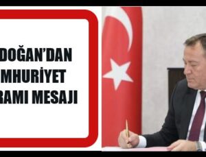 ALİ DOĞAN’DAN CUMHURİYET BAYRAMI MESAJI