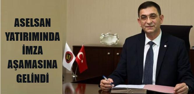 ASELSAN YATIRIMINDA İMZA AŞAMASINA GELİNDİ