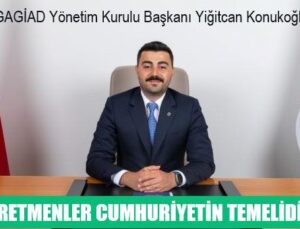 KONUKOĞLU: ÖĞRETMENLER CUMHURİYETİN TEMELİDİR