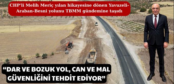 “DAR VE BOZUK YOL, CAN VE MAL GÜVENLİĞİNİ TEHDİT EDİYOR”