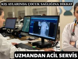 UZMANDAN ACİL SERVİS UYARISI