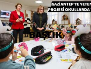 YETENEK KAŞİFİ PROJESİ OKULLARDA TANITILIYOR