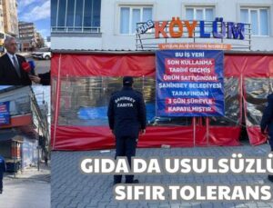 GIDA DA USULSÜZLÜĞE SIFIR TOLERANS