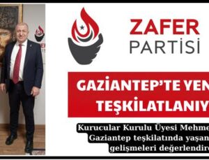 ZAFER PARTİSİ GAZİANTEP’TE YENİDEN TEŞKİLATLANIYOR