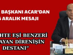“TARİHTE EŞİ BENZERİ OLMAYAN DİRENİŞİN DESTANI”