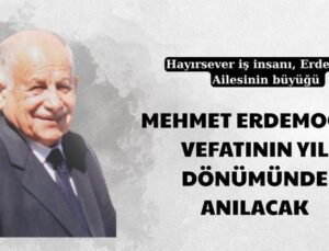 MEHMET ERDEMOĞLU VEFATININ YIL DÖNÜMÜNDE ANILACAK
