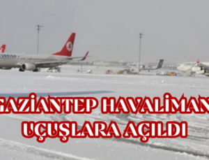 GAZİANTEP HAVALİMANI UÇUŞLARA AÇILDI