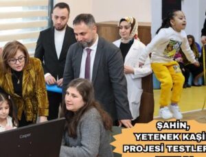 ŞAHİN, YETENEK KAŞİFİ PROJESİ TESTLERİNE KATILDI
