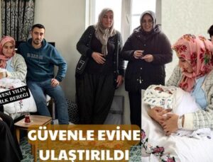 YENİ YILIN İLK BEBEĞİ GÜVENLE EVİNE ULAŞTIRILDI