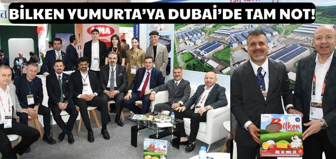 BİLKEN YUMURTA’YA DUBAİ’DE TAM NOT!