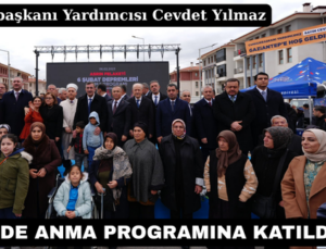 İSLAHİYE’DE ANMA PROGRAMINA KATILDI