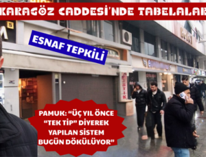 KARAGÖZ CADDESİ’NDE TABELALAR DEĞİŞİYOR
