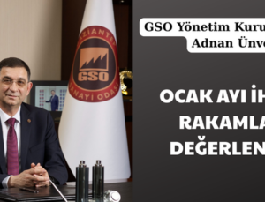 ÜNVERDİ OCAK AYI İHRACAT RAKAMLARINI DEĞERLENDİRDİ