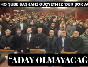 İMO ŞUBE BAŞKANI GÜÇYETMEZ ’DEN ŞOK AÇIKLAMA
