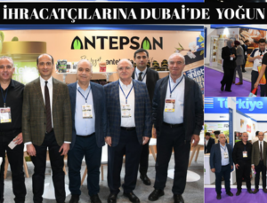 KURU MEYVE İHRACATÇILARINA DUBAİ’DE YOĞUN İLGİ