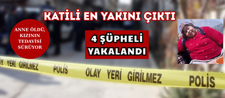 KATİLİ EN YAKINI ÇIKTI