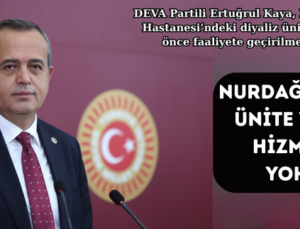 NURDAĞI’NDA ÜNİTE VAR, HİZMET YOK!