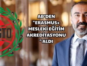 GTO, AB’DEN “ERASMUS+ MESLEKİ EĞİTİM AKREDİTASYONU” ALDI