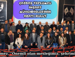 ÇAĞDAŞ TOPLUMCU İNŞAAT MÜHENDİSLERİNİN ADAYI BULUT