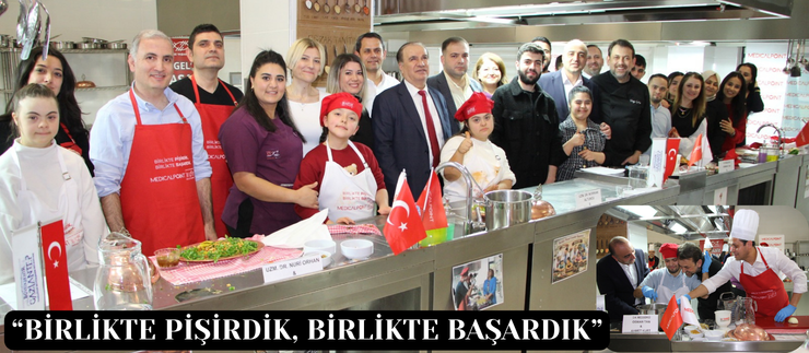“BİRLİKTE PİŞİRDİK, BİRLİKTE BAŞARDIK”