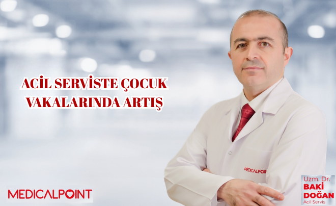 ACİL SERVİSTE ÇOCUK VAKALARINDA ARTIŞ