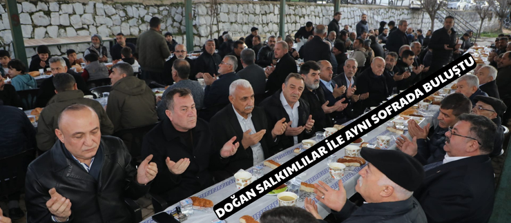 DOĞAN SALKIMLILAR İLE AYNI SOFRADA BULUŞTU