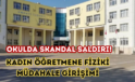 KADIN ÖĞRETMENE FİZİKİ MÜDAHALE GİRİŞİMİ