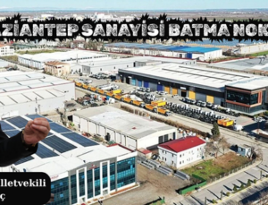 “GAZİANTEP SANAYİSİ BATMA NOKTASINDA”