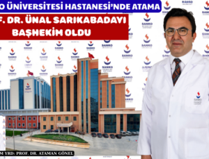 SANKO ÜNİVERSİTESİ HASTANESİ’NDE ATAMA