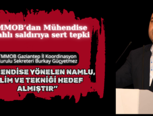 “MÜHENDİSE YÖNELEN NAMLU, BİLİM VE TEKNİĞİ HEDEF ALMIŞTIR”