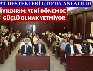 E-İHRACAT DESTEKLERİ GTO’DA ANLATILDI