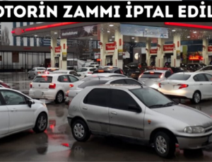 MOTORİN ZAMMI İPTAL EDİLDİ