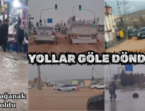 YOLLAR GÖLE DÖNDÜ
