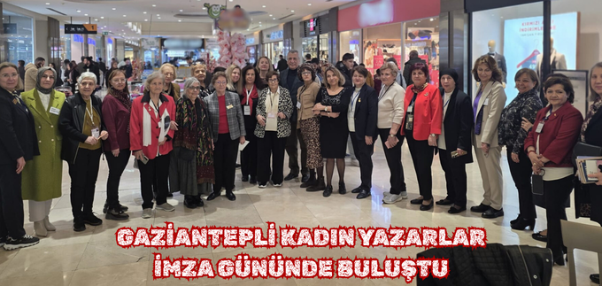GAZİANTEPLİ KADIN YAZARLAR İMZA GÜNÜNDE BULUŞTU