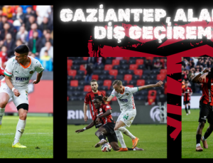 GAZİANTEP, ALANYA’YA DİŞ GEÇİREMEDİ