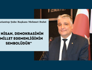 “23 NİSAN, DEMOKRASİNİN VE MİLLET EGEMENLİĞİNİN SEMBOLÜDÜR”