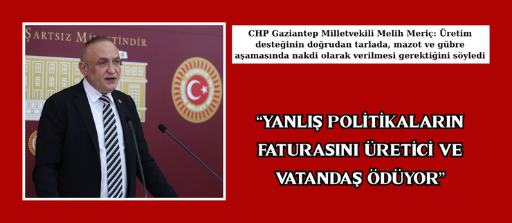 “YANLIŞ POLİTİKALARIN FATURASINI ÜRETİCİ VE VATANDAŞ ÖDÜYOR”